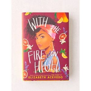 “With the Fire on High.” By Elizabeth Acevedo.